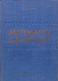 Cumpara ieftin Matematici generale Vol. 1 - 1967 - Romulus Cristescu (M210)