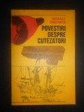 Mihail Drumes - Povestiri despre cutezatori