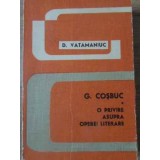 G. COSBUC O PRIVIRE ASUPRA OPEREI LITERARE-D. VATAMANIUC-228928