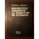 V. D. Dianu; M. Istrate - Depozitele loessoide ca terenuri de fundare (1982)