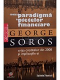 George Soros - Noua paradigma a pietelor financiare (Editia: 2008)