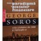George Soros - Noua paradigma a pietelor financiare (Editia: 2008)
