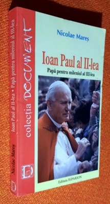 Ioan Paul al II-lea Papa pentru mileniul al III-lea - Nicolae Mares foto