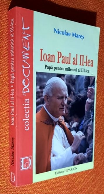 Ioan Paul al II-lea Papa pentru mileniul al III-lea - Nicolae Mares