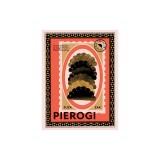 Pierogi: Over 50 Recipes to Create Perfect Polish Dumplings