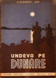 Undeva prin Dunare - Alexandru Jar, 1989, Editura Directiei Generale Politice M.A.I, Roman