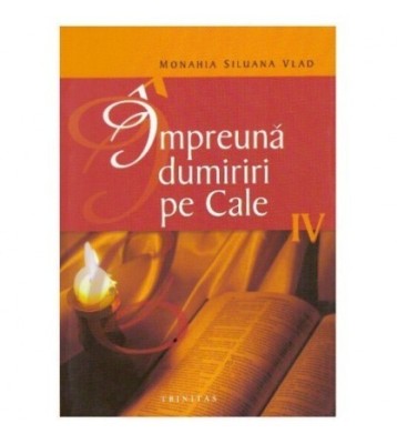Monahia Siluana Vlad - Impreuna dumiriri pe Cale vol. IV - 124649 foto
