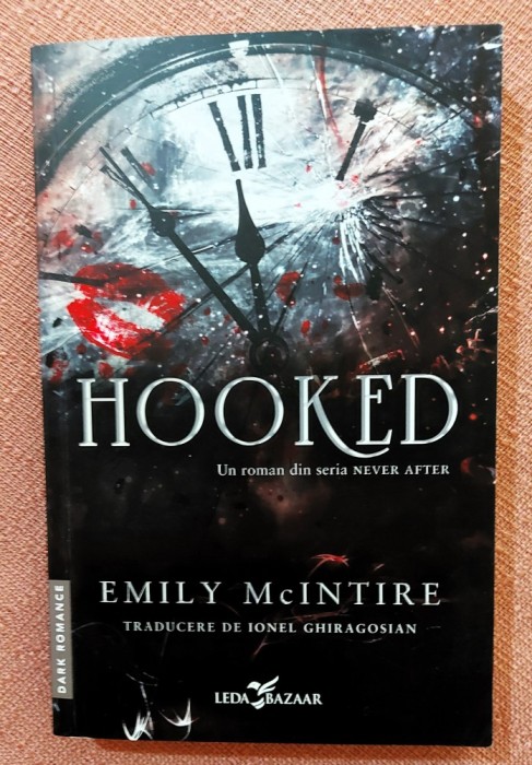 Hooked. Seria Never After Vol.1. Editura Leda Bazar, 2024 - Emily McIntire