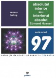 Absolutul interior sau interiorul absolut. Edmund Husserl | Remus Foltos, Paideia