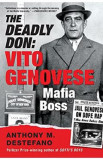 The Deadly Don: Vito Genovese, Mafia Boss - Anthony M. DeStefano