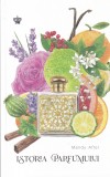 Istoria Parfumului - Mandy Aftel, Baroque Books&amp;Arts (2020) - Carte Istorie, Savoir-Vivre, Parfumuri, 274 pagini