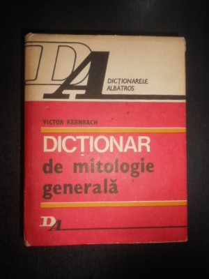 Victor Kernbach - Dictionar de mitologie generala (1983, editie cartonata) foto