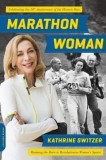 Marathon Woman: Running the Race to Revolutionize Women&#039;s Sports