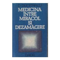 Medicina intre miracol si dezamagire