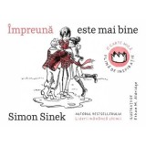 Impreuna este mai bine | Simon Sinek, Publica