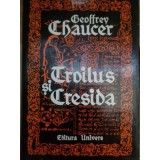 Geoffrey Chaucer - Troilus si Cresida (Editia: 1978)