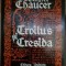 Geoffrey Chaucer - Troilus si Cresida (Editia: 1978)