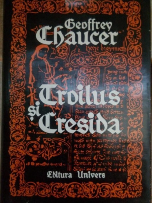 Geoffrey Chaucer - Troilus si Cresida (Editia: 1978)