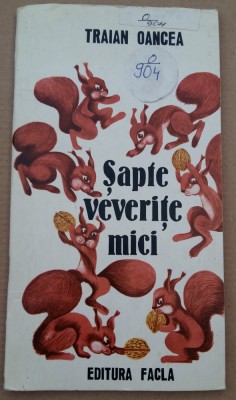 (C492) TRAIAN OANCEA - SAPTE VEVERITE MICI foto