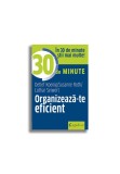 Cumpara ieftin Organizeaza-te eficient in 30 de minute