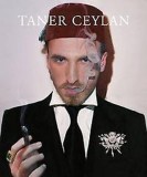 Taner Ceylan: The Lost Paintings | Dan Cameron, Cuneyt Cakirlar, Serkan Delice, Taner Ceylan