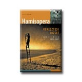 Hamisopera - kritik&aacute;k 1999-2007 - Keresztesi J&oacute;zsef