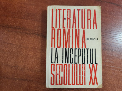 Literatura romana la inceputul secolului al XX -lea 1900-1916 de Dumitru Micu foto