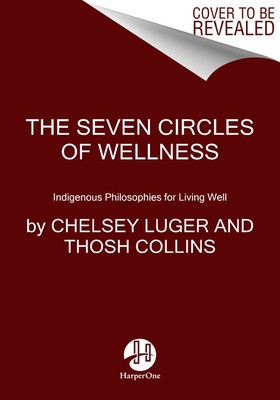 The Seven Circles: Indigenous Teachings for Living Well foto