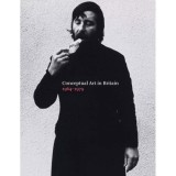 Cumpara ieftin Conceptual Art in Britain, 1964&ndash;1979