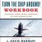 The Turn the Ship Around! Workbook: Implement Intent-Based Leadership in Your Organization