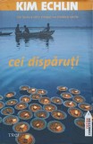 Cei Disparuti - Kim Echlin, Editura Trei, 2009, Fiction Connection, Roman, Beletristica, 268 pagini