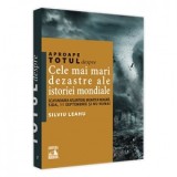 Aproape totul despre: Cele mai mari dezastre ale istoriei mondiale. Scufundarea Atlantidei, Moartea Neagra, SIDA, 11 Septembrie si nu numai - Silviu L