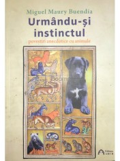 Miguel Maury Buendia - Urmandu-si instinctul (Editia: 2022) foto