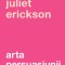 Arta persuasiunii - Juliet Erickson