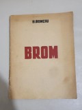 H.BONCIU - BROM (edita I - semnata si numerotata de autor No. 15)