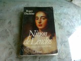 NINON DE LENCLOS, LA COURTISANE DU GRAND SIECLE - ROGER DUCHENE (CARTE IN LIMBA FRANCEZA)