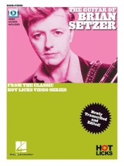 The Guitar of Brian Setzer: From the Classic Hot Licks Video Series Newly Transcribed and Edited!
