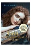 Fata pe care ai lasat-o in urma | Jojo Moyes