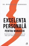 Excelenta personala pentru manageri/Michael Karl Schroeder, Curtea Veche Publishing