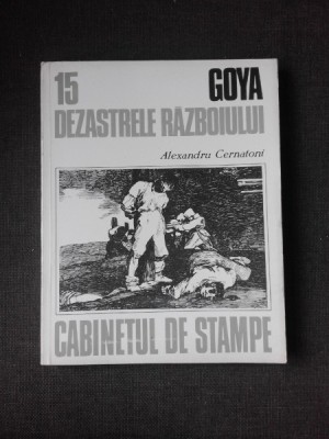 CABINETUL DE STAMPE. GOYA DEZASTRELE RAZBOIULUI - ALEXANDRU CERNATONI foto