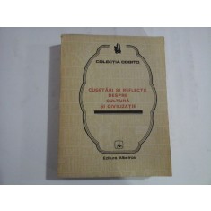 CUGETARI SI REFLECTII DESPRE CULTURA SI CIVILIZATIE - Antologie de Eusebiu Mihailescu