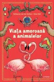 Viața Amoroasă a Animalelor Paperback Katharina von der Gathen Editura Litera carte stiinta natura