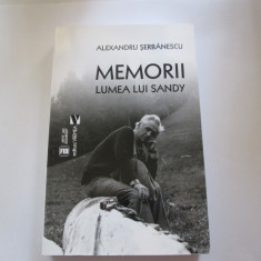 MEMORII. LUMEA LUI SANDY - ALEXANDRU SERBANESCU