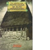 Fefeleaga si alte povestiri - Ion Agarbiceanu
