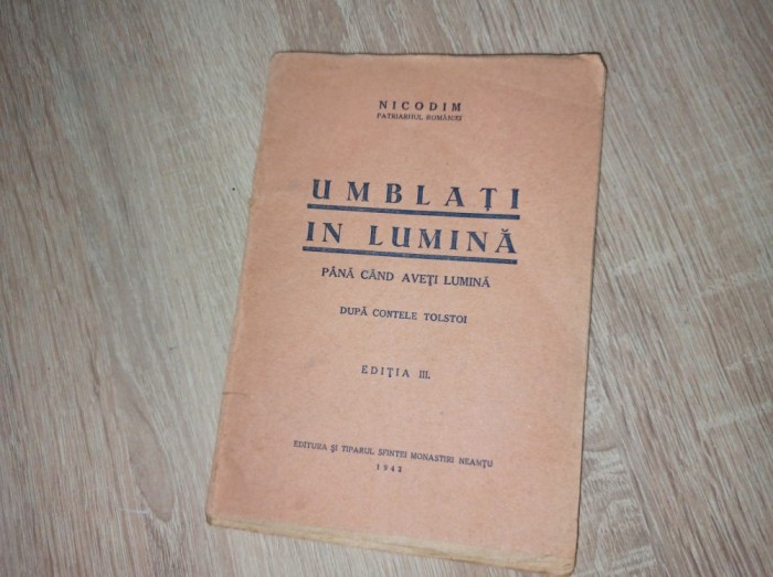 NICODIM- UMBLATI IN LUMINA, PANA CAND AVETI LUMINA, 1942