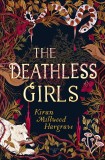 The Deathless Girls | Kiran Millwood Hargrave, Hachette Children&#039;s Group