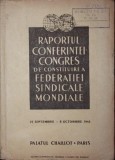 RAPORTUL CONFERINTEI CONGRES DE CONSTITUIRE A FEDERATIEI SINDICALE MONDIALE