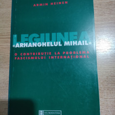 Legiunea Arhanghelul Mihail-Miscare sociala si organizatie politica-Armin Heinen