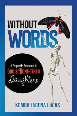 Without Words: A Prophetic Response to God&amp;#039;s Bone-Tired Daughters foto