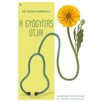 A gy&amp;oacute;gy&amp;iacute;t&amp;aacute;s &amp;uacute;tjai - Dr. Mang&amp;oacute; Gabriella foto